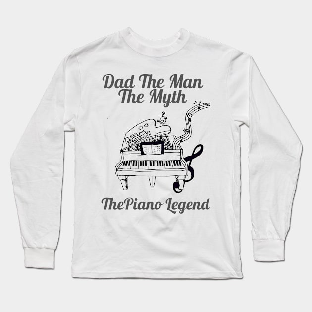 Dad the man the myth the piano legend Long Sleeve T-Shirt by audicreate